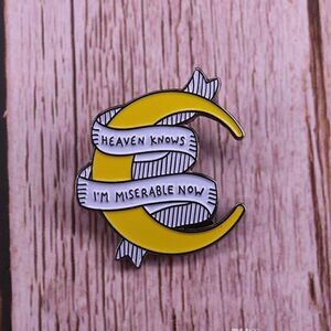 🌙Heaven knows I'm miserable now enamel pin